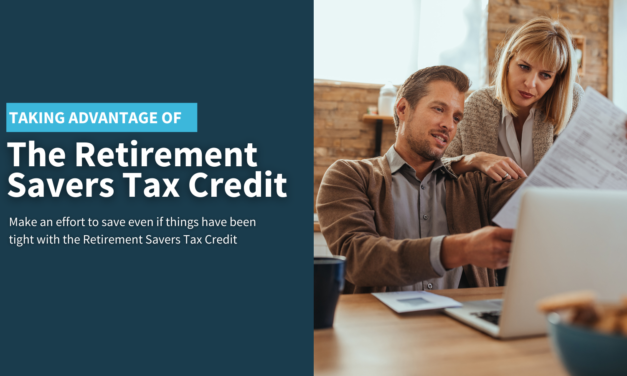 Taking Advantage of the Retirement Savers Tax Credit