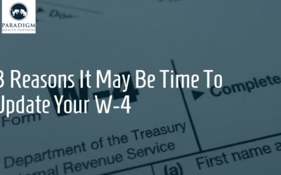 3 Reasons It May Be Time To Update Your W-4