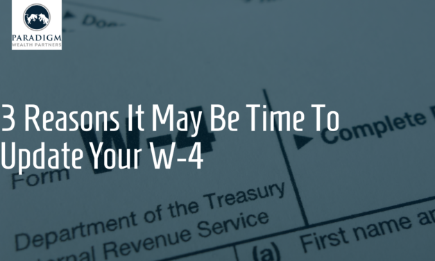 3 Reasons It May Be Time To Update Your W-4