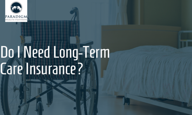 Do I Need Long-Term Care Insurance?